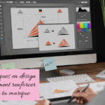 Les bonnes pratiques en design graphique : comment renforcer l’impact visuel de ta marque